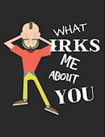 What Irks Me About You - Let It All Out