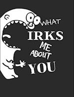 What Irks Me About You - Let It All Out