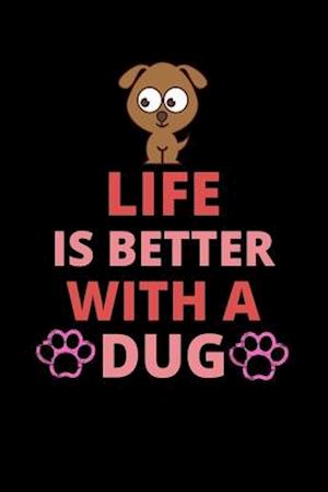 Life is better with a dug