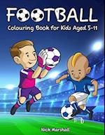 Football Colouring Book for Kids Aged 5-11: Cool Sport Colouring Book For Boys 