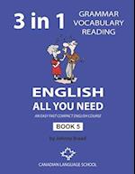 English - All You Need - Book 5: An Easy Fast Compact English Course - Grammar Vocabulary Reading 