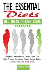 2020 The Essential Diets - All Diets in One Book -: Ketogenic, Mediterranean, Mayo, Zone Diet, High Protein, Vegetarian, Vegan, Detox, Paleo, Alkaline