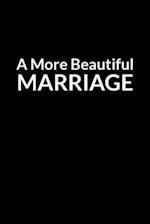 A More Beautiful Marriage