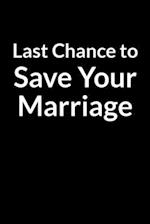 Last Chance to Save Your Marriage