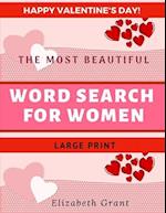 Happy Valentine's Day! The Most Beautiful Word Search for Women. Large Print.: Valentine's The Most Beautiful Word Search For Women / 40 Large Print P