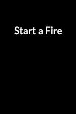 Start a Fire