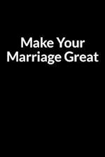 Make Your Marriage Great