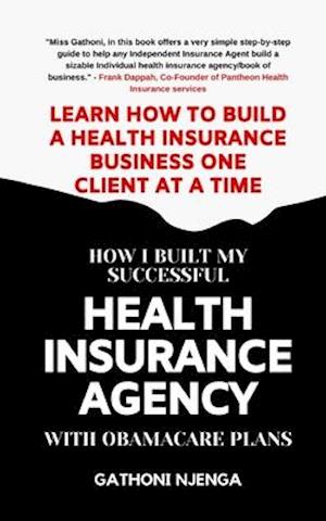 How I Built My Successful Health Insurance Agency with Obamacare Plans