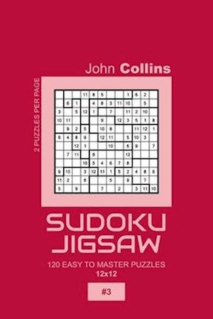 Sudoku Jigsaw - 120 Easy To Master Puzzles 12x12 - 3