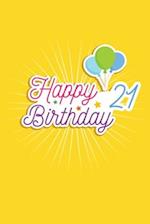 Happy 21 Birthday