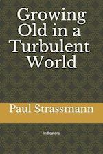 Growing Old in a Turbulent World