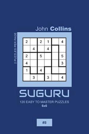 Suguru - 120 Easy To Master Puzzles 6x6 - 8