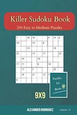 Puzzles for Brain - Killer Sudoku Book 200 Easy to Medium Puzzles 9x9 (volume 13)