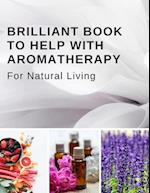 Brilliant Book To Help With Aromatherapy For Natural Living