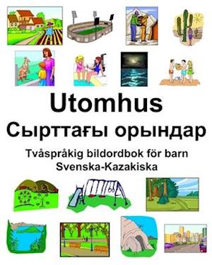 Svenska-Kazakiska Utomhus/&#1057;&#1099;&#1088;&#1090;&#1090;&#1072;&#1171;&#1099; &#1086;&#1088;&#1099;&#1085;&#1076;&#1072;&#1088; Tvåspråkig bildor