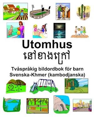 Svenska-Khmer (kambodjanska) Utomhus Tvåspråkig bildordbok för barn