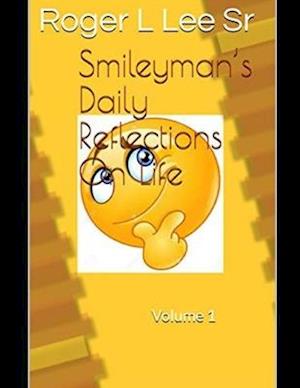 Smileyman's Daily Reflections On Life