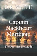 Captain Blackheart Mardigan: The Promise He Made 