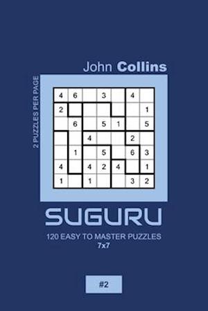 Suguru - 120 Easy To Master Puzzles 7x7 - 2