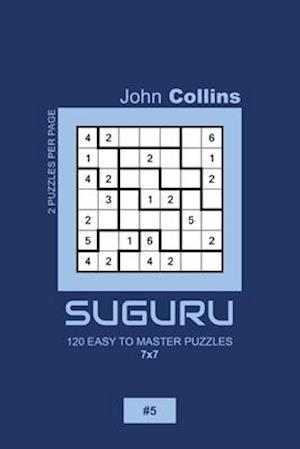 Suguru - 120 Easy To Master Puzzles 7x7 - 5