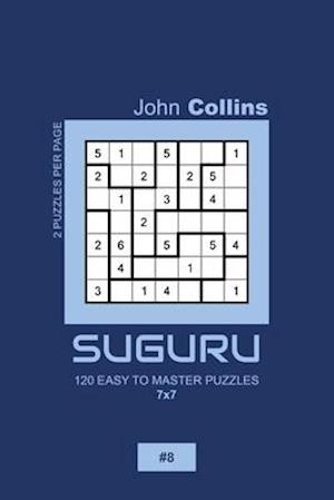 Suguru - 120 Easy To Master Puzzles 7x7 - 8