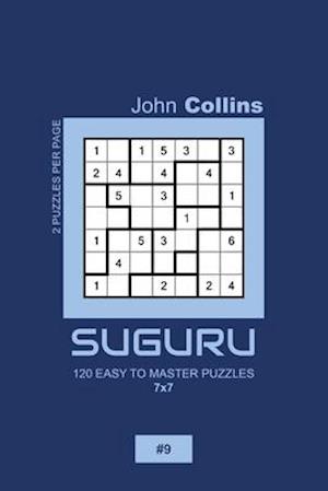 Suguru - 120 Easy To Master Puzzles 7x7 - 9