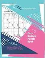 Let's play with your brain Easy Sudoku Puzzle Book