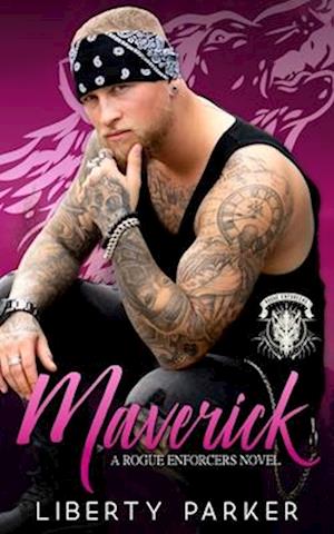 Maverick: Rogue Enforcers Novel