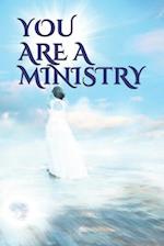You Are a Ministry