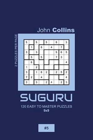 Suguru - 120 Easy To Master Puzzles 9x9 - 5