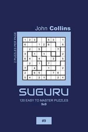 Suguru - 120 Easy To Master Puzzles 9x9 - 9