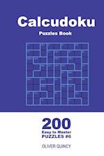 Calcudoku Puzzles Book - 200 Easy to Master Puzzles 9x9 (Volume 6)