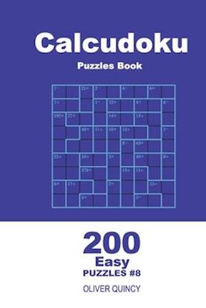 Calcudoku Puzzles Book - 200 Easy Puzzles 9x9 (Volume 8)