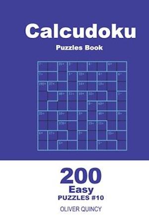 Calcudoku Puzzles Book - 200 Easy Puzzles 9x9 (Volume 10)