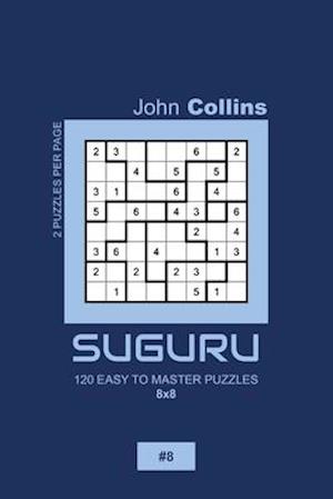 Suguru - 120 Easy To Master Puzzles 8x8 - 8