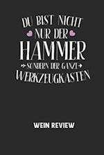 DU BIST NICHT NUR DER HAMMER SONDERN DER GANZE WERKZEUGKASTEN - Wein Review