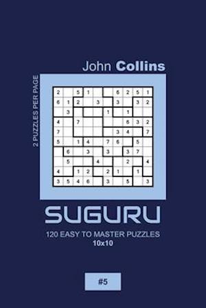 Suguru - 120 Easy To Master Puzzles 10x10 - 5