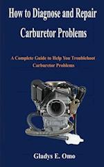 How to diagnose and repair carburetor problems