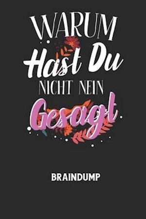 WARUM HAST DU NICHT NEIN GESAGT - Braindump