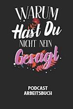 WARUM HAST DU NICHT NEIN GESAGT - Podcast Arbeitsbuch