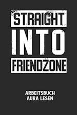 STRAIGHT INTO FRIENDZONE - Arbeitsbuch Aura lesen