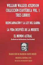 William Walker Atkinson Colección Esotérica Vol. 1 - Tres Libros