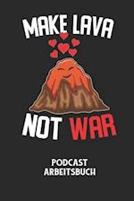 MAKE LAVA NOT WAR - Podcast Arbeitsbuch