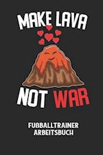 MAKE LAVA NOT WAR - Fußballtrainer Arbeitsbuch