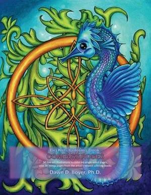 Big Kids Coloring Book: Compass Roses: 50 line-art illustrations, plus 36 bonus pages from the artist's most recent coloring books