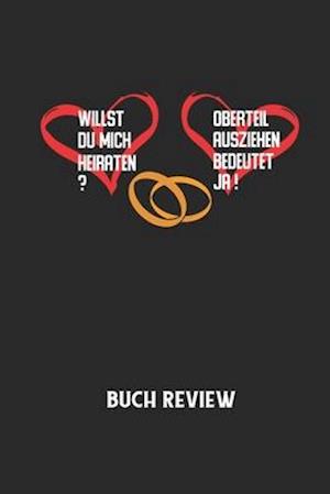 WILLST DU MICH HEIRATEN? OBERTEIL AUSZIEHEN BEDEUTET JA! - Buch Review