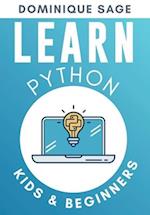 LEARN Python: Kids & Beginners. Python for Beginners with Hands-on Fun Project & Games. (Learn Coding Fast with Hands-On Fun Project & Games) 