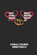 WILLST DU MICH HEIRATEN? OBERTEIL AUSZIEHEN BEDEUTET JA! - Fußballtrainer Arbeitsbuch