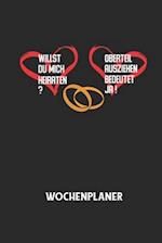 WILLST DU MICH HEIRATEN? OBERTEIL AUSZIEHEN BEDEUTET JA! - Wochenplaner