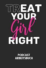 TREAT YOUR GIRL RIGHT - Podcast Arbeitsbuch